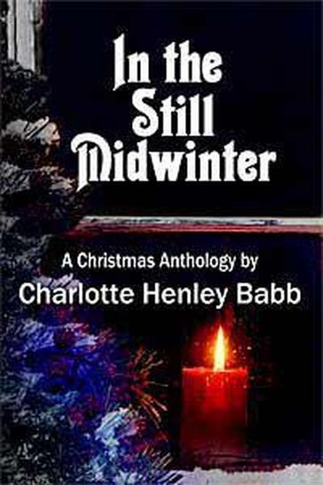 In the Still Midwinter - Charlotte Henley Babb