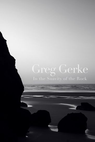 In the Suavity of the Rock - Greg Gerke