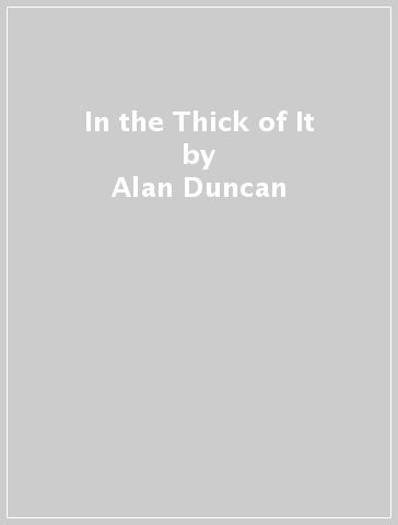 In the Thick of It - Alan Duncan