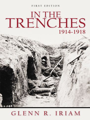 In the Trenches 1914 - 1918 - GLENN R. IRIAM