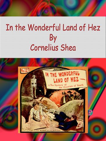 In the Wonderful Land of Hez - Cornelius Shea