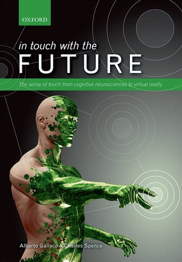 In touch with the future - Alberto Gallace - Charles Spence