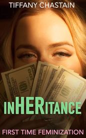 InHERitance: First Time Feminization