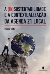 A (In)Sustentabilidade e a Contextualização da Agenda 21 Local