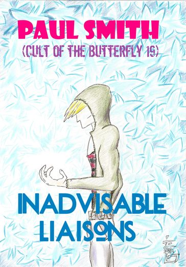 Inadvisable Liaisons (Cult of the Butterfly 19) - Paul Smith