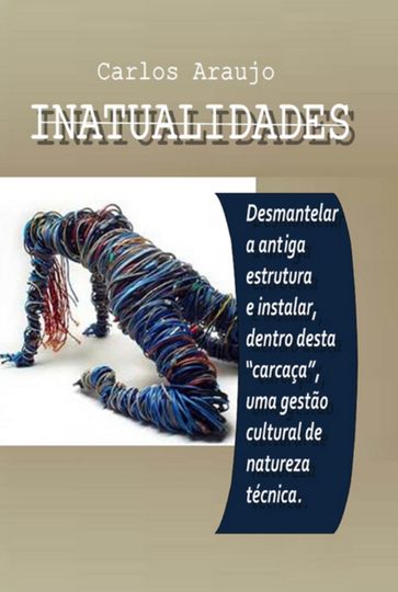 Inatualidades Culturais - Carlos Araujo Carujo