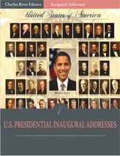 Inaugural Addresses: All Presidents Inaugural Addresses (Illustrated)