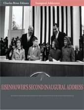 Inaugural Addresses: President Dwight Eisenhowers Second Inaugural Address (Illustrated)