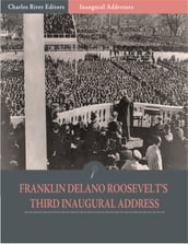 Inaugural Addresses: President Franklin D. Roosevelts Third Inaugural Address (Illustrated)