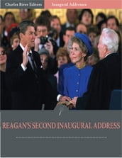Inaugural Addresses: President Ronald Reagans Second Inaugural Address (Illustrated)