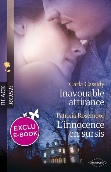 Inavouable attirance - L'innocence en sursis (Harlequin Black Rose) - Carla Cassidy - Patricia Rosemoor