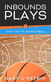 Inbounds Plays for Youth Basketball