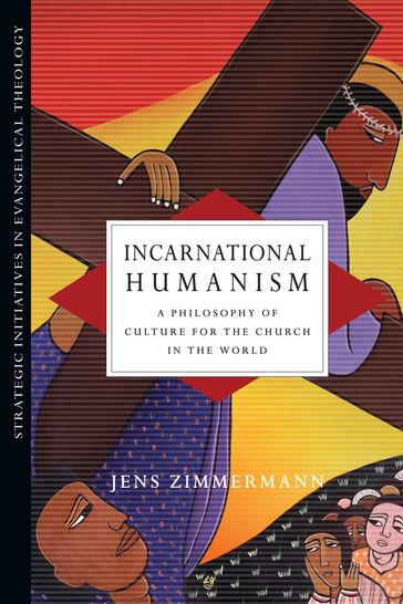 Incarnational Humanism - Jens Zimmermann