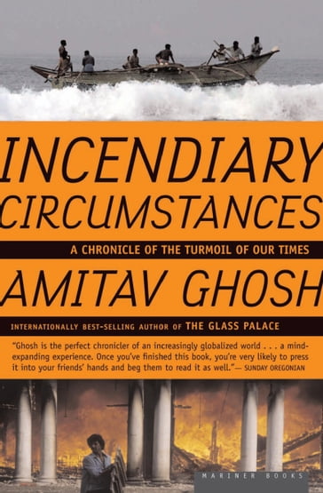 Incendiary Circumstances - Ghosh Amitav