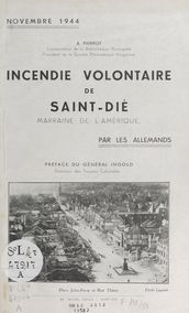 Incendie volontaire de Saint-Dié, marraine de l Amérique, par les Allemands, novembre 1944