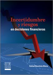 Incertidumbre y riesgos en decisiones financieras