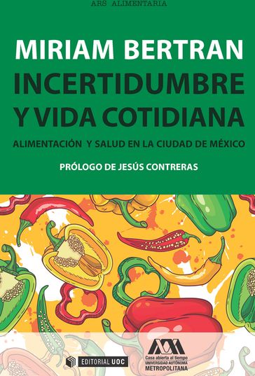 Incertidumbre y vida cotidiana. Alimentación y salud en la ciudad de México - Miriam Bertran Vilá