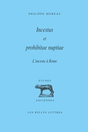 Incestus et prohibitae nuptiae. L inceste à Rome