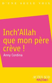 Inch Allah que mon père crève !