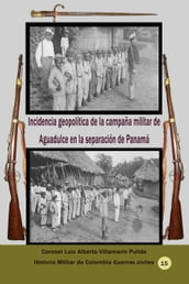 Incidencia geopolítica de la campaña militar de Aguadulce en la separación de Panamá