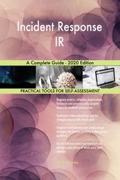 Incident Response IR A Complete Guide - 2020 Edition