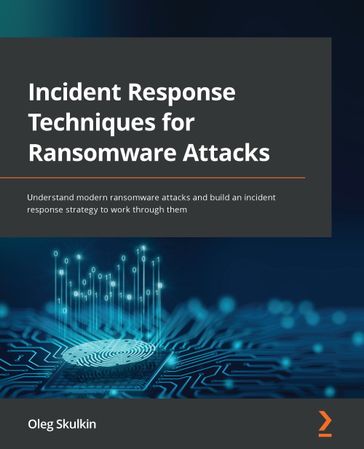 Incident Response Techniques for Ransomware Attacks - Oleg Skulkin