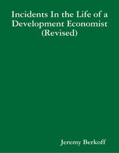 Incidents In the Life of a Development Economist (Revised)