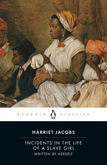 Incidents in the Life of a Slave Girl - Harriet Jacobs - Nell Irvin Painter