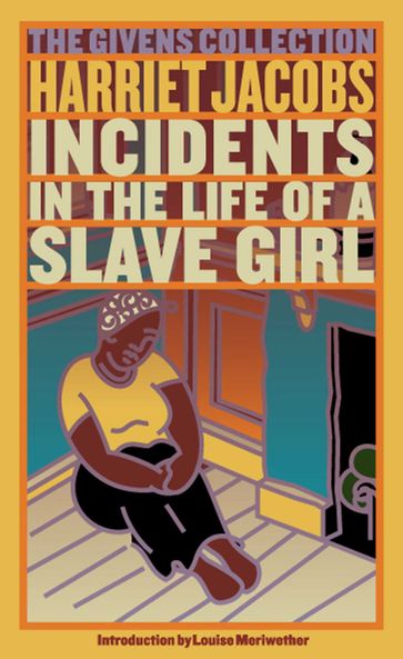 Incidents in the Life of a Slave Girl - Harriet Jacobs