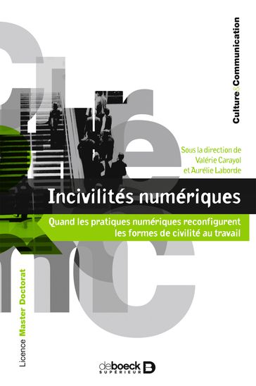 Incivilités numériques : Quand les pratiques numériques reconfigurent les formes de civilité au travail - Valérie Carayol - Aurélie Laborde