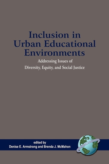 Inclusion in Urban Educational Environments - Brenda J. McMahon - Denise E. Armstrong