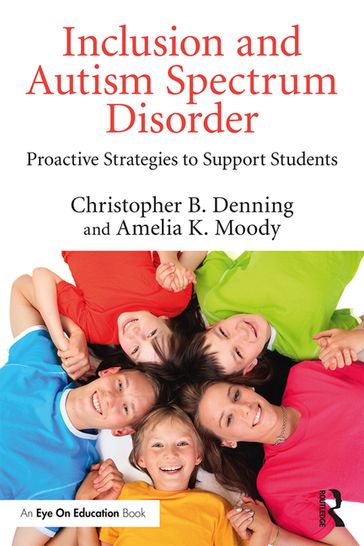 Inclusion and Autism Spectrum Disorder - Christopher B. Denning - Amelia K. Moody