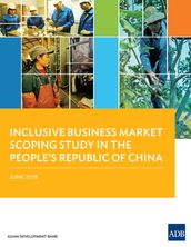 Inclusive Business Market Scoping Study in the People s Republic of China