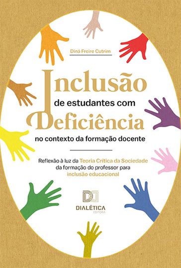 Inclusão de estudantes com deficiência no contexto da formação docente - Diná Freire Cutrim