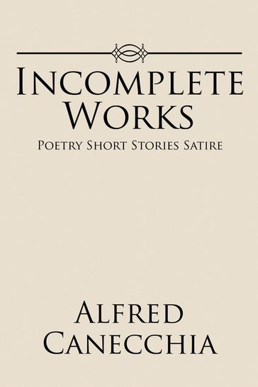 Incomplete Works - Alfred Canecchia