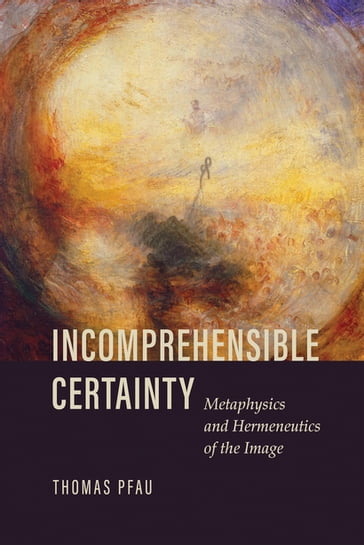 Incomprehensible Certainty - Thomas Pfau