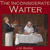 Inconsiderate Waiter, The