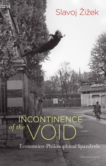 Incontinence of the Void - Slavoj Zizek