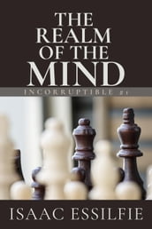 Incorruptible: The Realm of the Mind