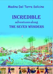 Incredible Adventures Along the Seven Wonders (Part two)