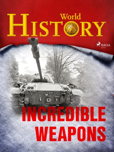 Incredible Weapons - World History