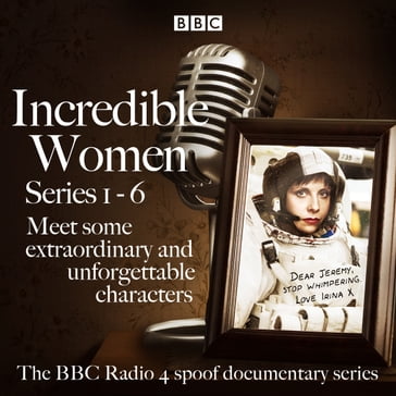 Incredible Women: Series 1-6 - Rebecca Front - Jeremy Front