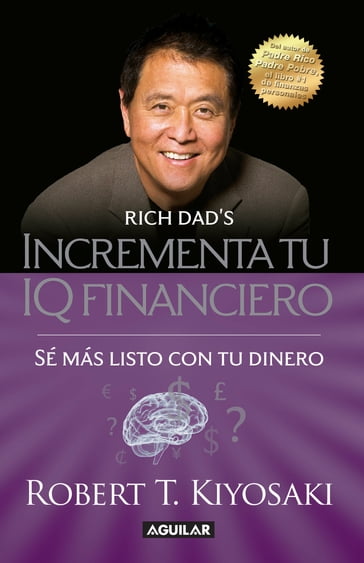 Incrementa tu IQ financiero - Robert T. Kiyosaki