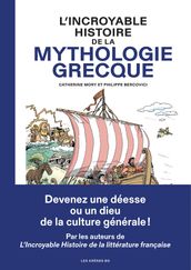 L Incroyable histoire de la mythologie grecque