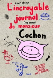 L Incroyable journal (top secret) de monsieur Cochon