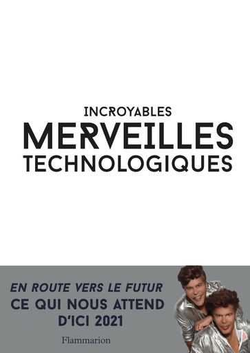 Incroyables merveilles technologiques - Grichka Bogdanov - Igor Bogdanov