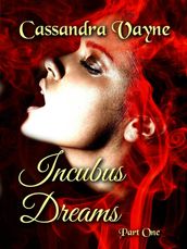 Incubus Dreams: Part 1