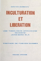 Inculturation et libération : une théologie africaine récente, Jean-Marc Ela