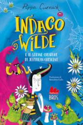 Indaco Wilde e le strane creature di Jellybean Crescent. Ediz. a colori