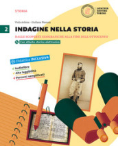 Indagine nella storia. Per la Scuola media. Con DVD-ROM. Con e-book. Con espansione online. 2: Dalle scoperte geografiche alla fine dell Ottocento